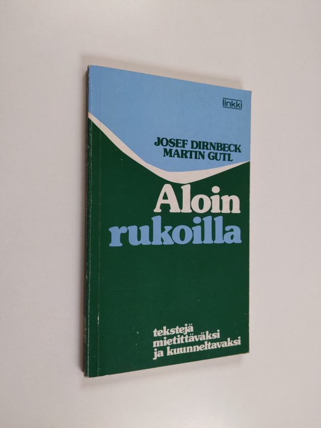 Josef Dirnbeck : Aloin rukoilla : tekstejä mietittäväksi ...