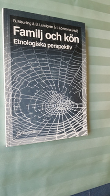 Familj och kön - Etnologiska perspektiv - Meurlin & Lundgren