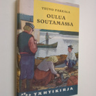 Teuvo Pakkala : Oulua soutamassa - pikkukuva 1
