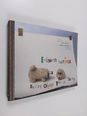 Esineen tarina = Every object tells a story