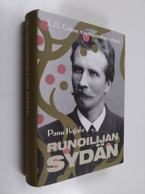 Panu Rajala : Runoilijan sydän : J. H. Erkon täyttymätön ...