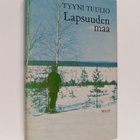 Tyyni Tuulio : Lapsuuden maa : 1892-1906 - pikkukuva 1