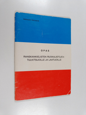 Bernard Ericsson : Opas ranskankielisten ruokalistojen tu...