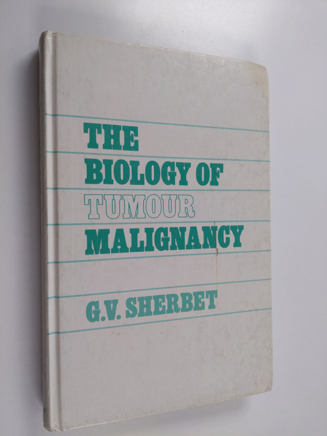 G. V. Sherbet : The biology of tumour malignancy