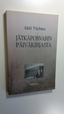 Ahti Vielma : Jätkäporvarin päiväkirjasta