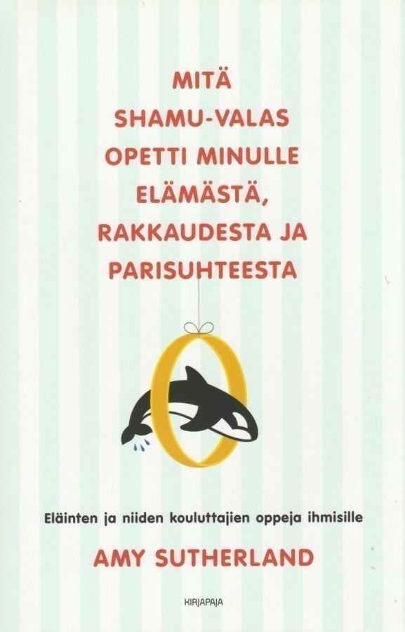 Amy Sutherland: Mitä Shamu-valas opetti minulle elämästä