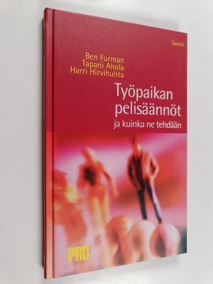 Ben Furman ym. : Työpaikan pelisäännöt ja kuinka ne tehdään