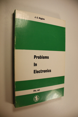 J. C. Higgins : Problems in Electronics