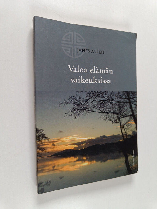James Allen : Valoa elämän vaikeuksissa