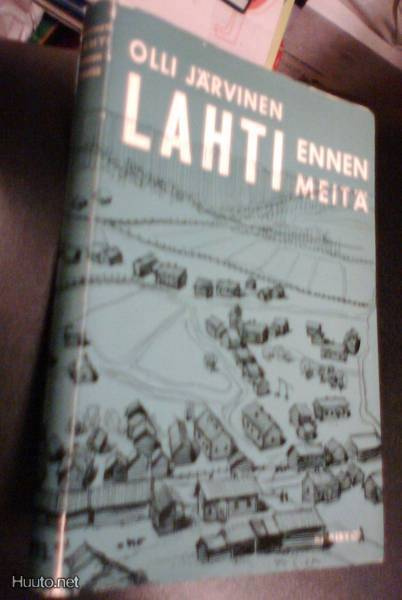 Olli Järvinen: LAHTI ennen meitä (Sis.pk:t)
