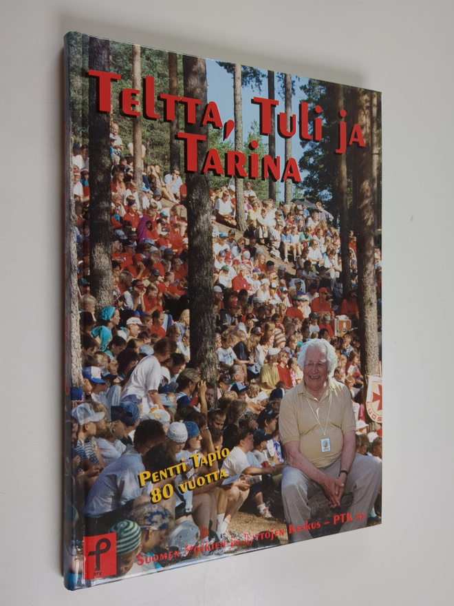 Teltta, tuli ja tarina : Iso-Parta, opetusneuvos Pentti T...