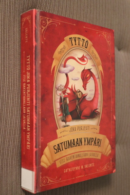 Valente : Tyttö joka purjehti Satumaan ympäri ( 1.p. k.po )