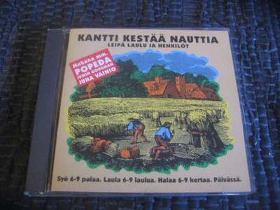 Kantti kestää nauttia (Leipätiedotys ry, Popeda, Irwin...)