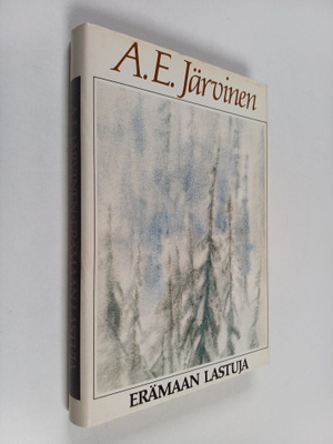 A. E. Järvinen : Erämaan lastuja