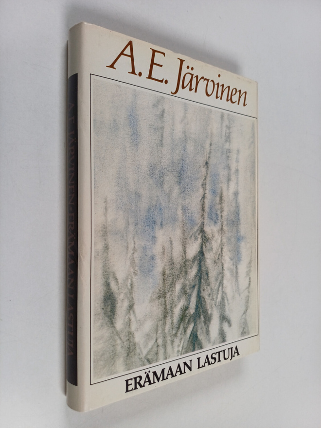 A. E. Järvinen : Erämaan lastuja