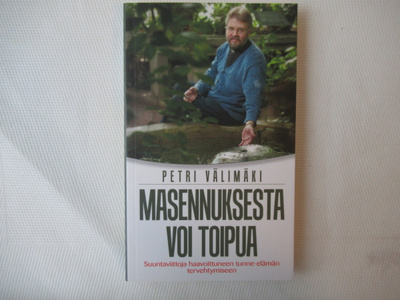PETRI VÄLIMÄKI : MASENNUKSESTA VOI TOIPUA