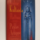 Pirkko Arhippa : Kolme kultaista hattua : jännitysromaani - pikkukuva 1