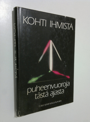 Mari (toim.) Malkavaara : Kohti ihmistä : puheenvuoroja t...