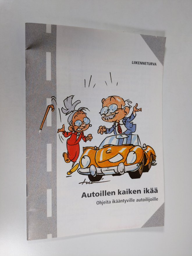 Autoillen kaiken ikää : ohjeita ikääntyville autoilijoill...