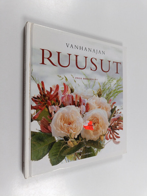 Inga Bergfeldt : Vanhanajan ruusut