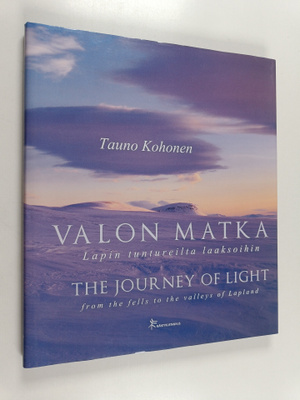 Tauno Kohonen : Valon matka Lapin tuntureilta laaksoihin ...