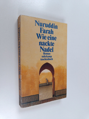 Nuruddin Farah : Wie eine nackte Nadel