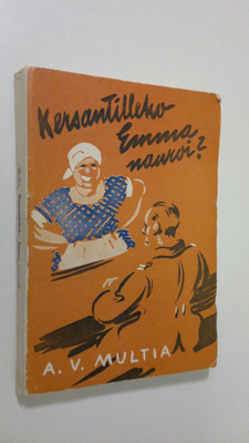 A. V. Multia : Kersantilleko Emma nauroi?