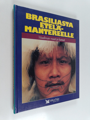 Brasiliasta Etelämantereelle : Brasilia, Peru, Bolivia, P...