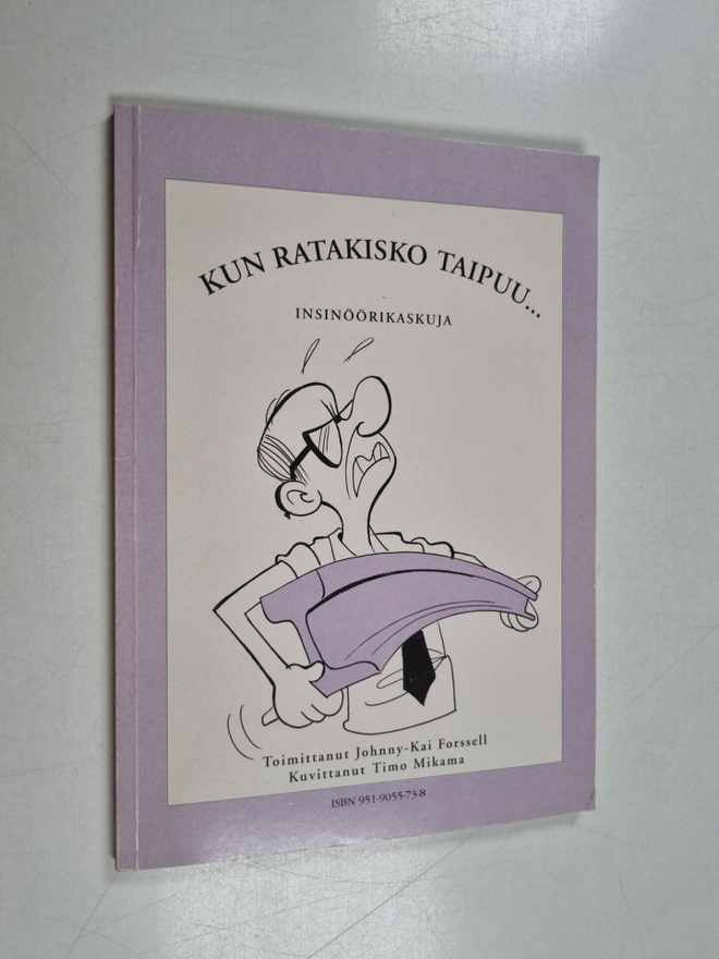 Johnny-Kai (toim.) Forssell : Kun ratakisko taipuu : insi...