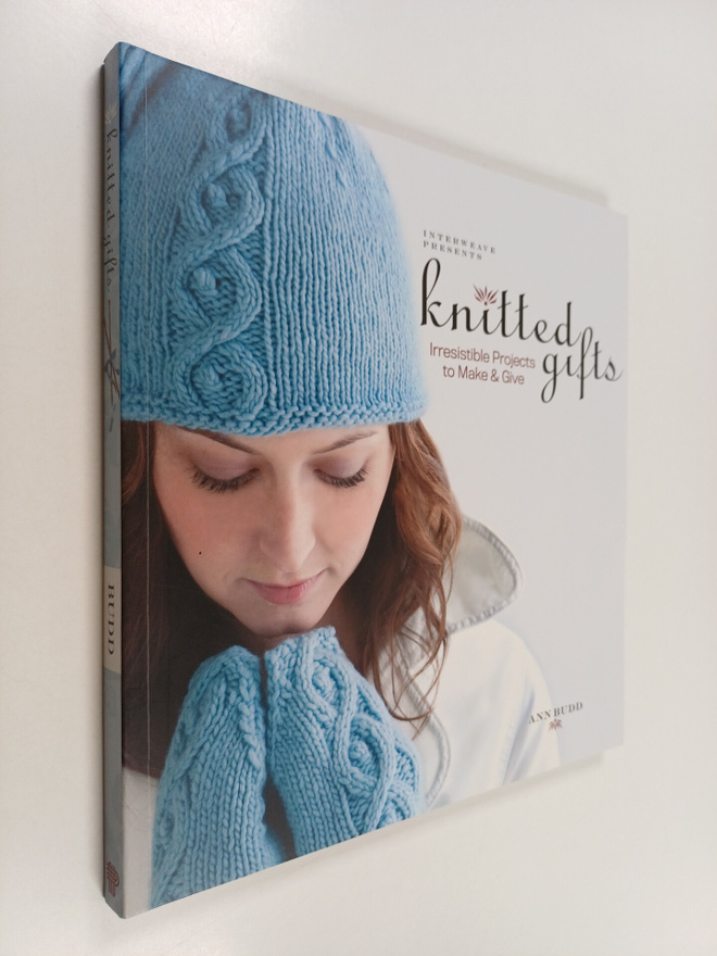 Ann Budd : Knitted gifts  : irresistible projects to make...