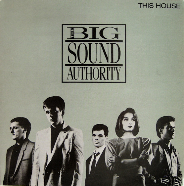 THE BIG SOUND AUTHORITY :: THIS HOUSE :: 2 x VINYYLI 7" 1985