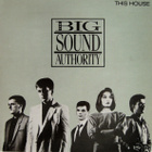 THE BIG SOUND AUTHORITY :: THIS HOUSE :: 2 x VINYYLI 7" 1985 - pikkukuva 1