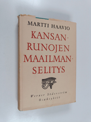 Martti Haavio : Kansanrunojen maailmanselitys