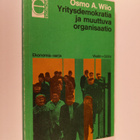 Osmo A. Wiio : Yritysdemokratia ja muuttuva organisaatio - pikkukuva 1