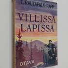 T. Rautapalo-Rapp : Villissä Lapissa - pikkukuva 1
