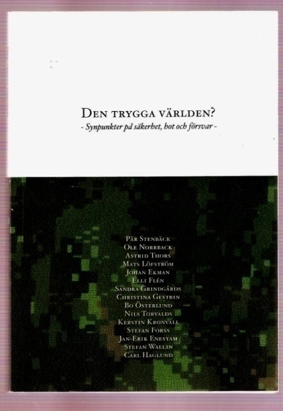 Den trygga världen? Säkerhet, hot & försvar