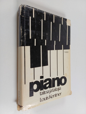 Louis Kentner : Piano : taitoa ja taitajia