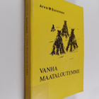 Arvo M. Soininen : Vanha maataloutemme : maatalous ja maa... - pikkukuva 1