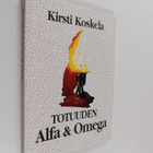 Kirsti Koskela : Totuuden alfa & omega - pikkukuva 1