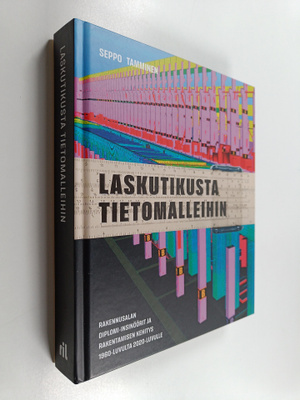Seppo Tamminen : Laskutikusta tietomalleihin : rakennusal...