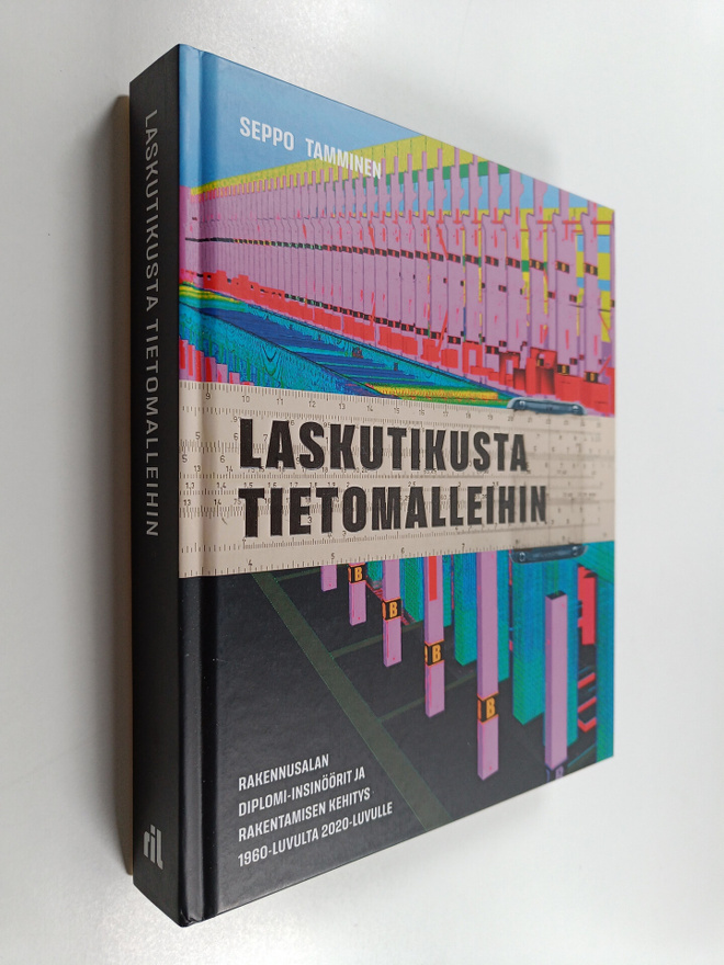 Seppo Tamminen : Laskutikusta tietomalleihin : rakennusal...