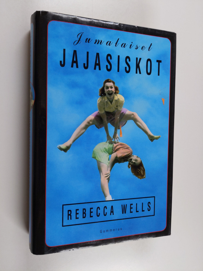 Rebecca Wells : Jumalaiset jajasiskot