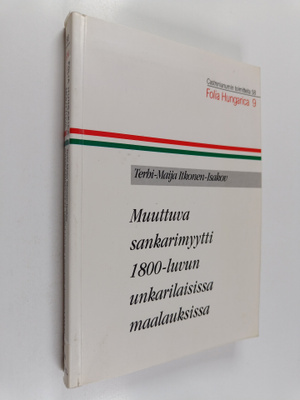 Terhi-Maija Itkonen-Isakov : Muuttuva sankarimyytti 1800-...