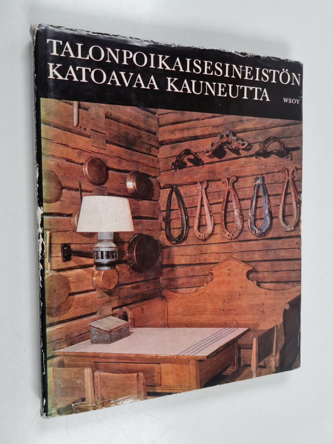 Lauri Jäntti : Talonpoikaisesineistön katoavaa kauneutta