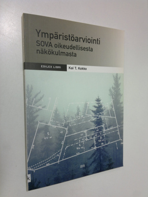 Kai T. Kokko : Ympäristöarviointi : Sova oikeudellisesta ...