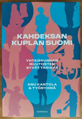 Anu Kantola & työryhmä: Kahdeksan kuplan Suomi