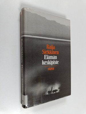 Raija Siekkinen : Elämän keskipiste : novelleja
