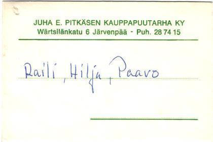 JUHA,E, PITKÄSEN KAUPPAPUUTARHA JÄRVENPÄÄ