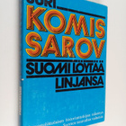 Juri Komissarov : Suomi löytää linjansa : neuvostoliittol... - pikkukuva 1