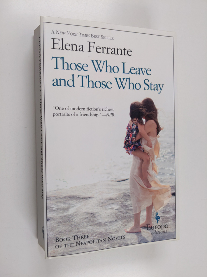 Elena Ferrante : Those who leave and those who stay